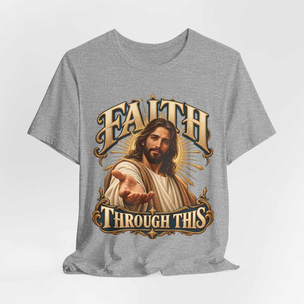 Faith Through This T-Shirt