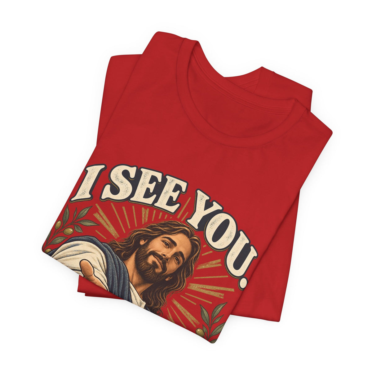 Christian T-Shirt - "I See You, I've Got You" Inspirational Jesus Tee