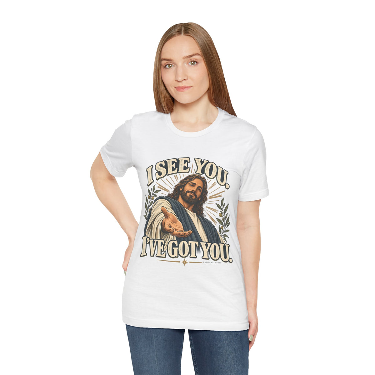 Christian T-Shirt - "I See You, I've Got You" Inspirational Jesus Tee