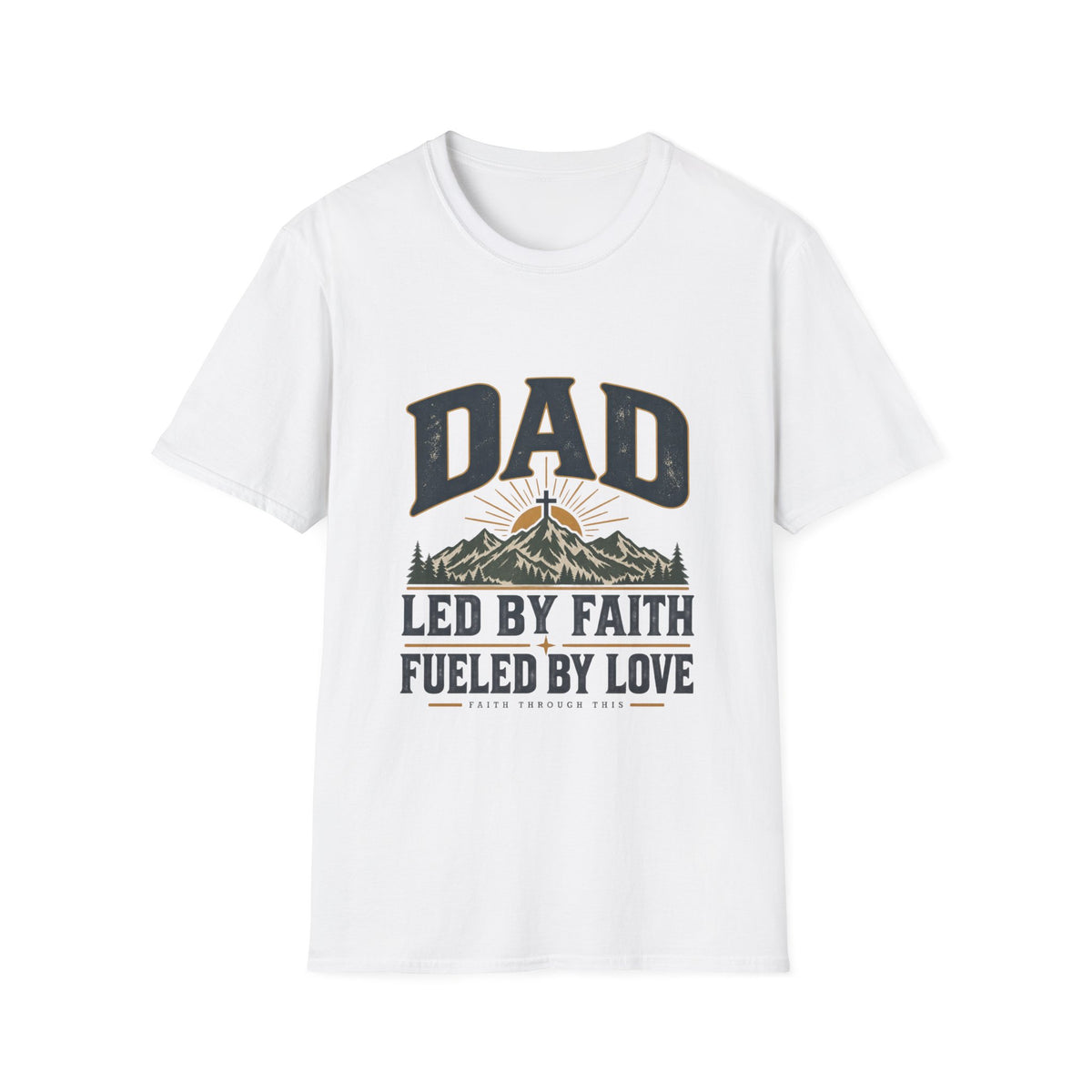 Dad T-Shirt - "Led by Faith, Fueled by Love" Christian Dad Tee