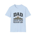 Dad T-Shirt - "Led by Faith, Fueled by Love" Christian Dad Tee