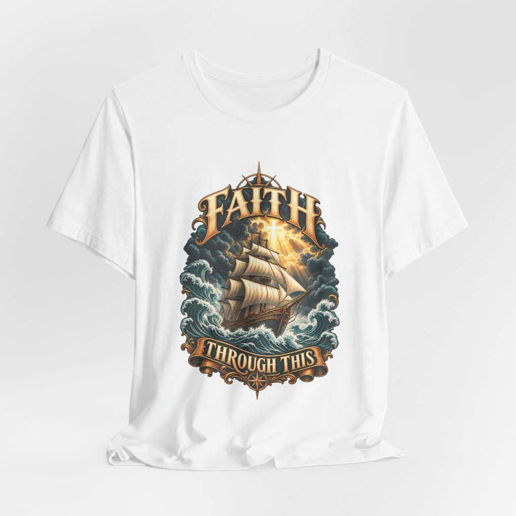 Faith Through This T-Shirt – Nautical Sailing Inspirational Tee