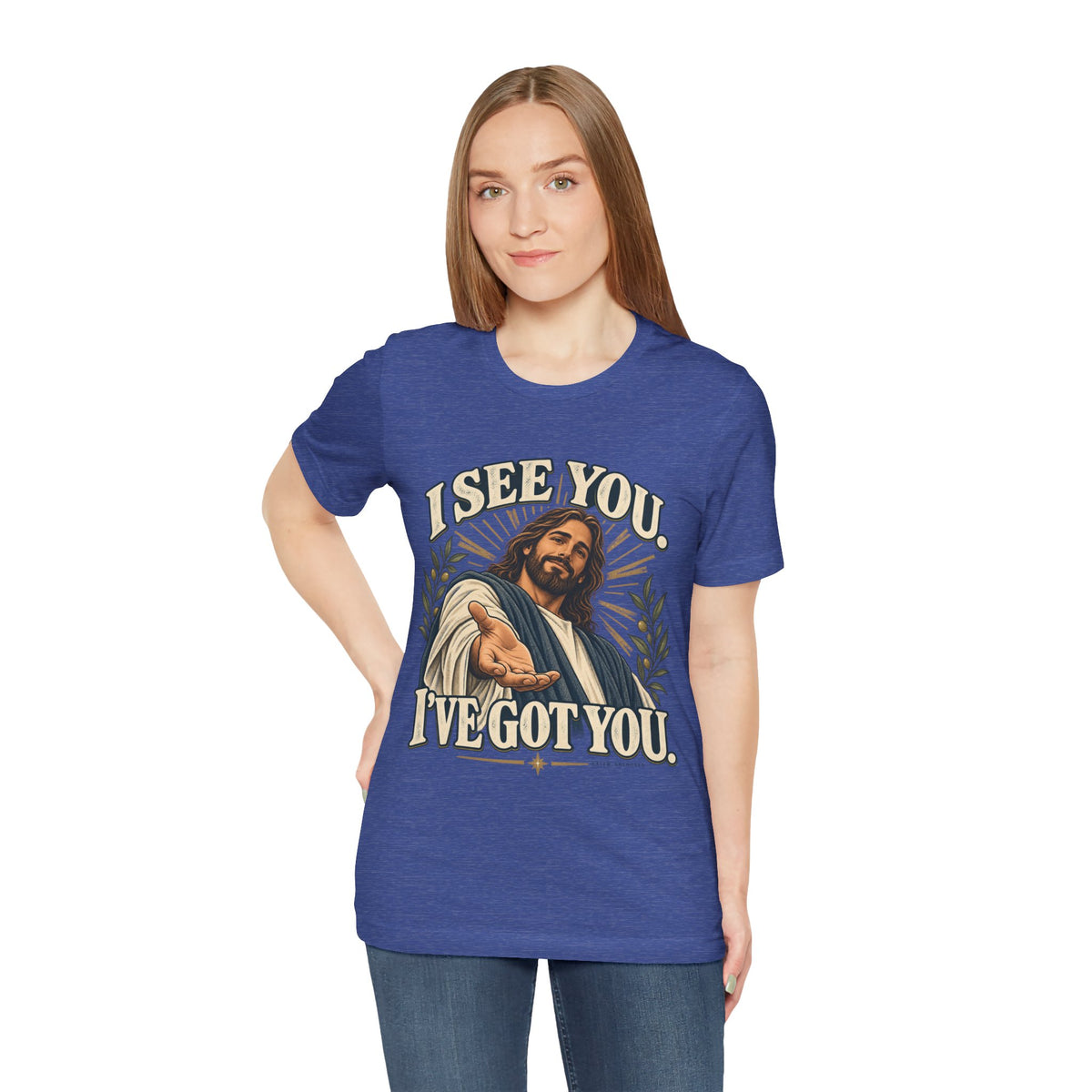 Christian T-Shirt - "I See You, I've Got You" Inspirational Jesus Tee