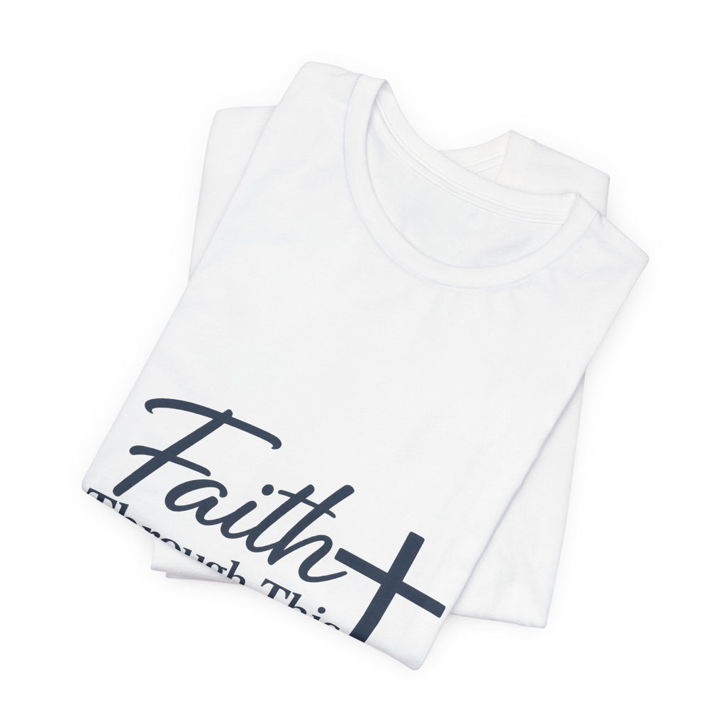 Faith Through This T-Shirt — Christian Cross & Sunrise Inspirational Tee