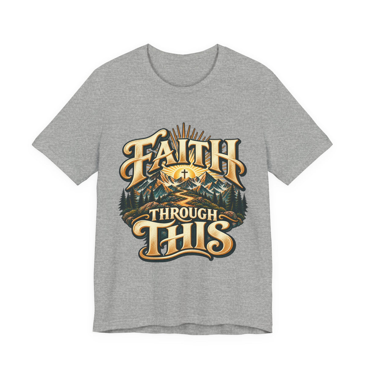 Faith Through This T‑Shirt — Christian Mountain Faith Graphic Tee