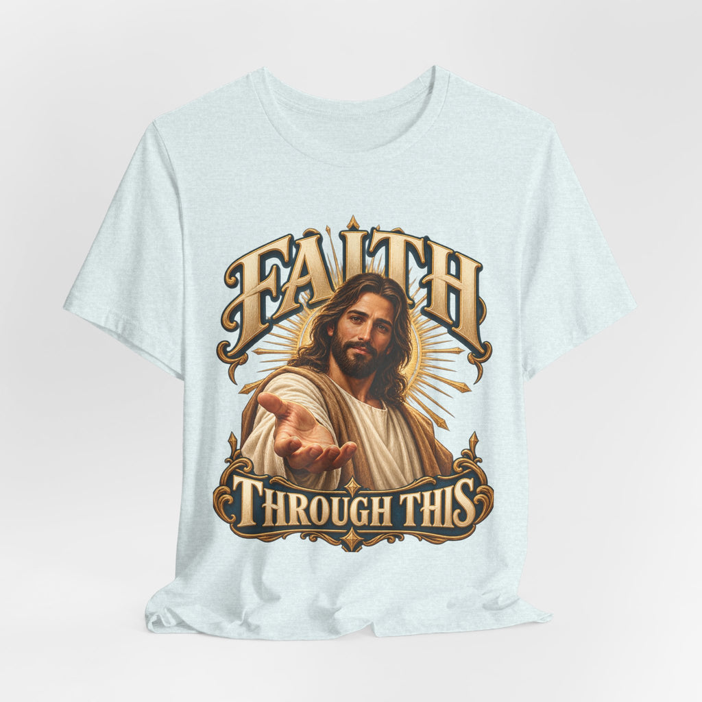Faith Through This T-Shirt