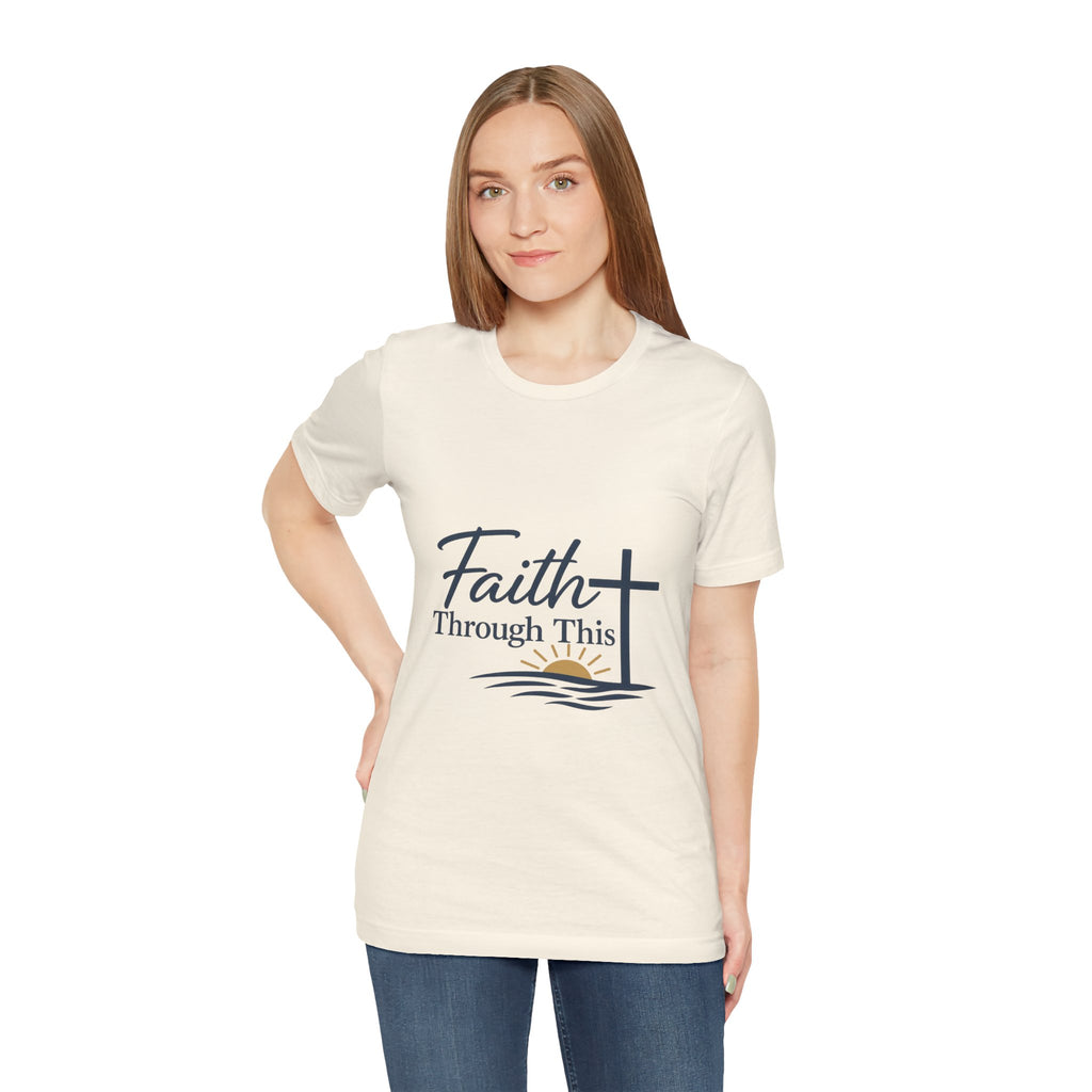 Faith Through This T-Shirt — Christian Cross & Sunrise Inspirational Tee