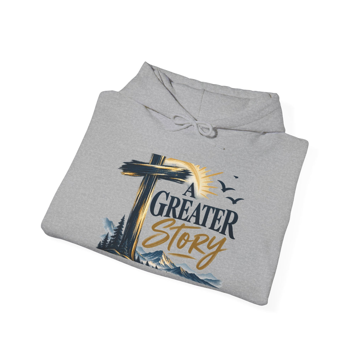 Hoodie - "A Greater Story" Cross & Mountain Faith Pullover