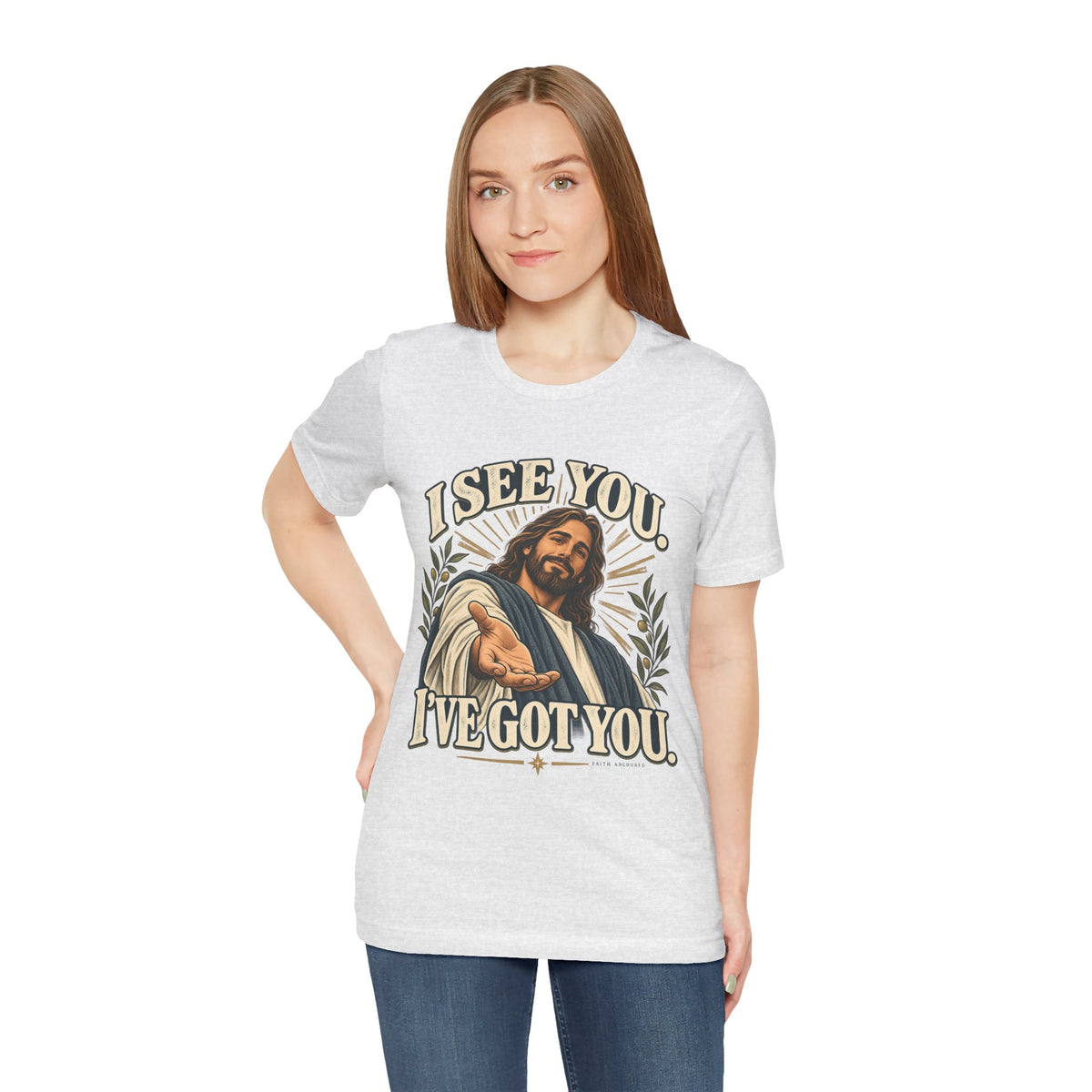 Christian T-Shirt - "I See You, I've Got You" Inspirational Jesus Tee