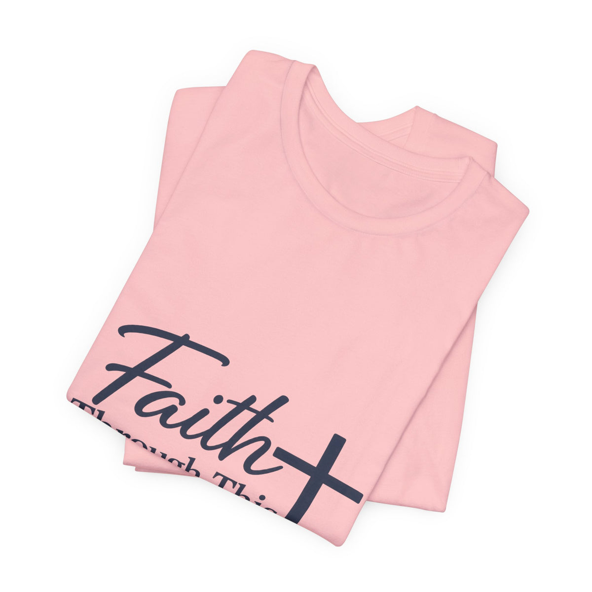 Faith Through This T-Shirt — Christian Cross & Sunrise Inspirational Tee