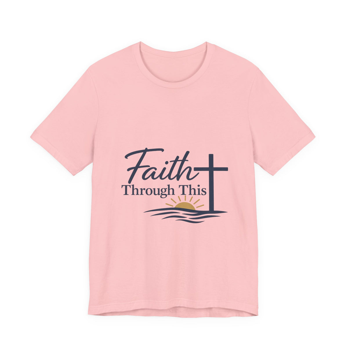 Faith Through This T-Shirt — Christian Cross & Sunrise Inspirational Tee