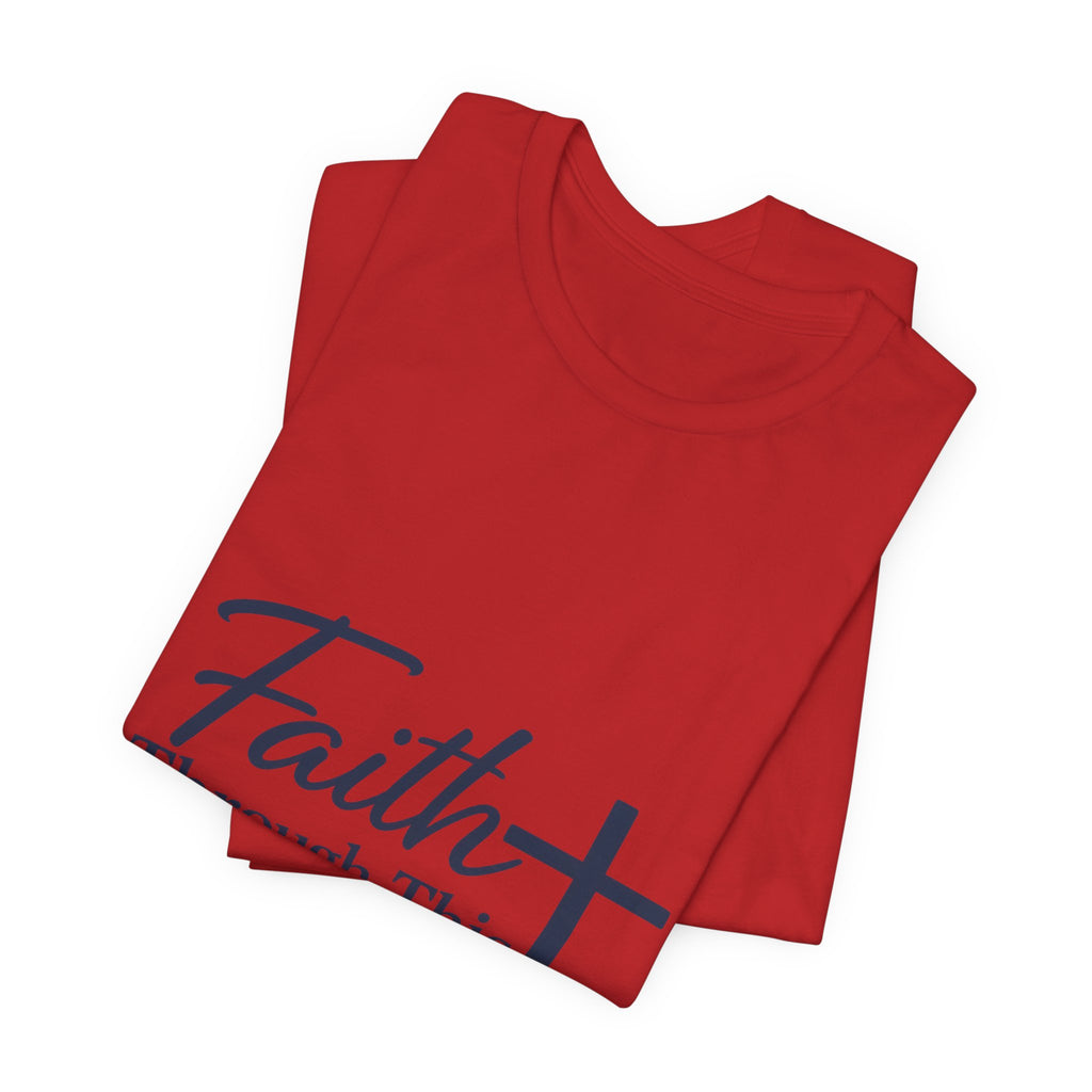 Faith Through This T-Shirt — Christian Cross & Sunrise Inspirational Tee