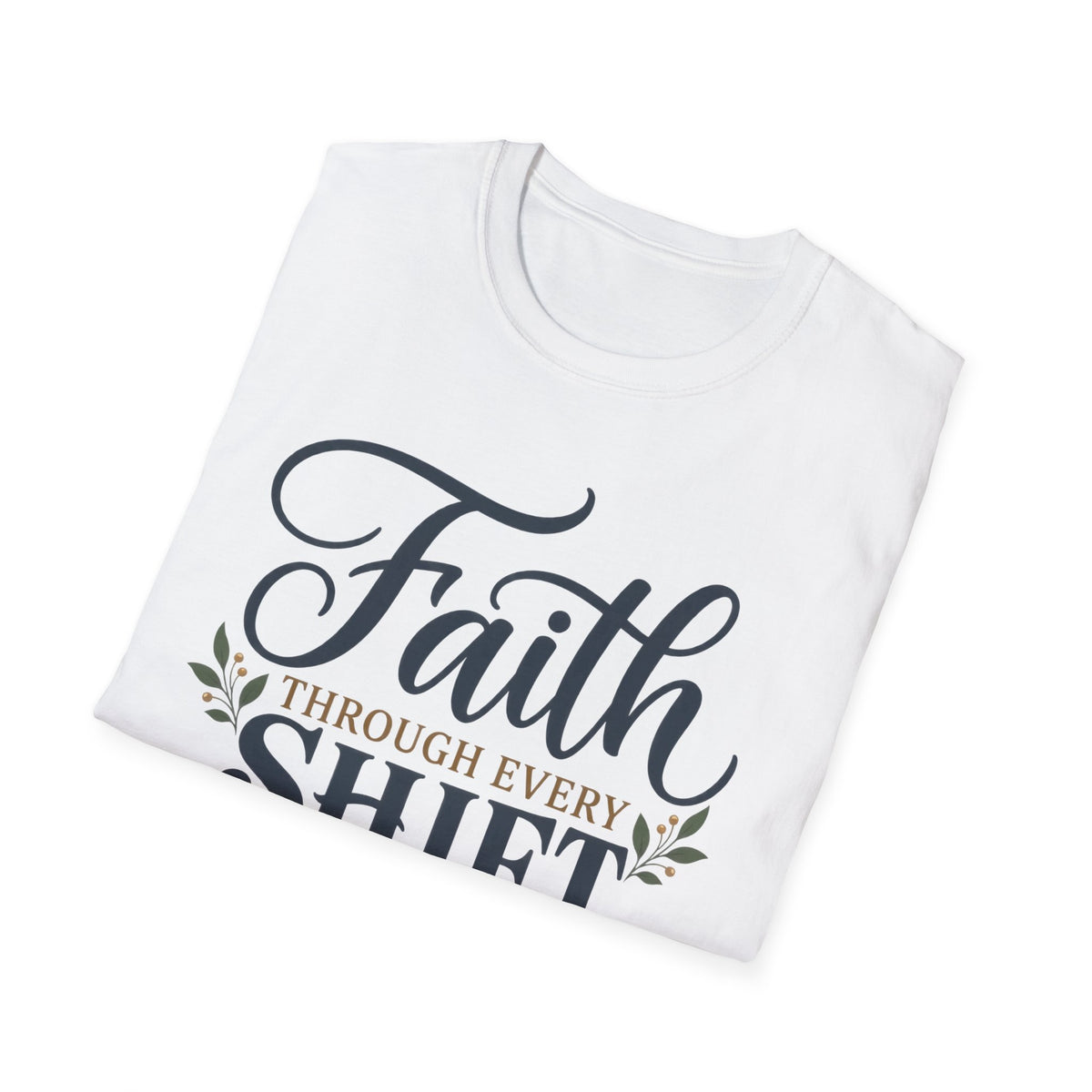 Faith Through Every Shift T-Shirt — Nurse/Healthcare Christian Workwear