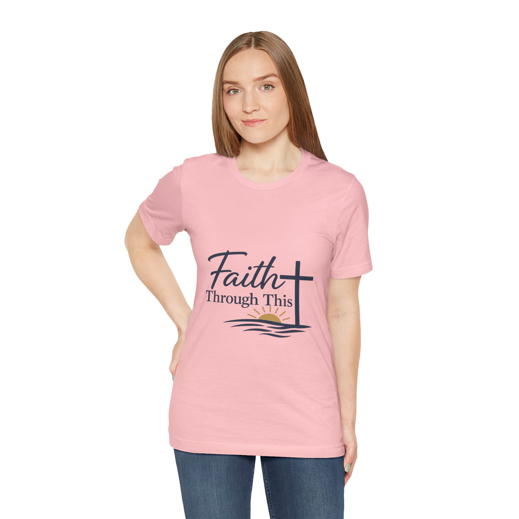 Faith Through This T-Shirt — Christian Cross & Sunrise Inspirational Tee