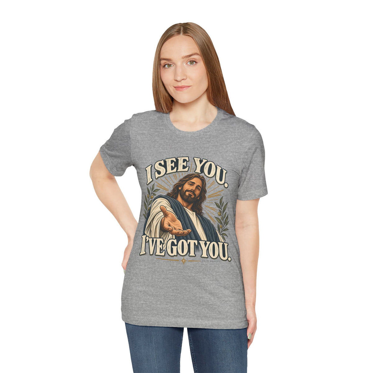 Christian T-Shirt - "I See You, I've Got You" Inspirational Jesus Tee