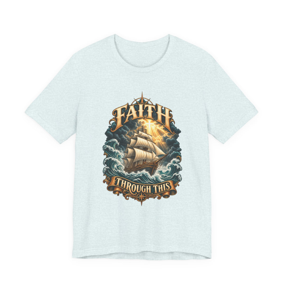 Faith Through This T-Shirt – Nautical Sailing Inspirational Tee