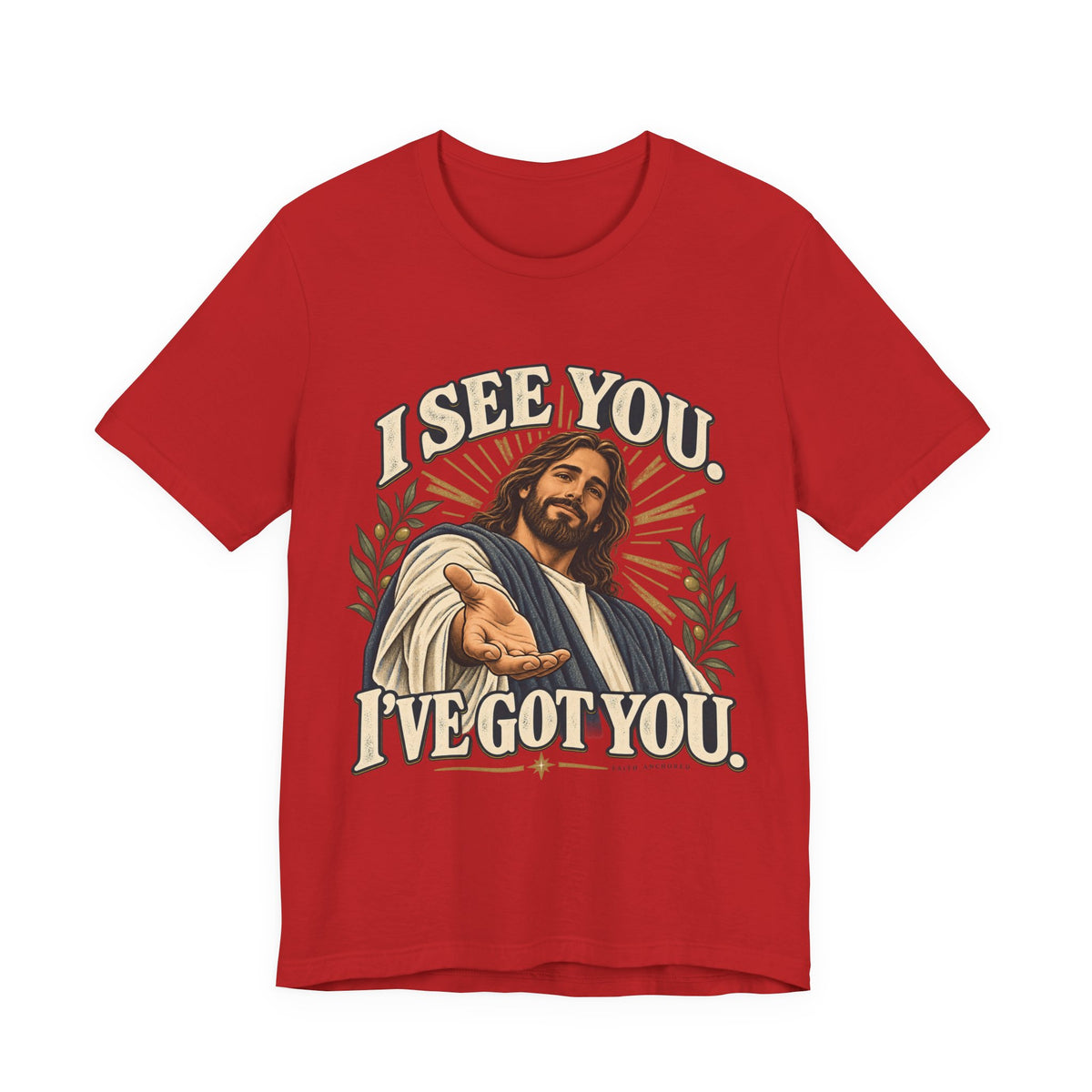 Christian T-Shirt - "I See You, I've Got You" Inspirational Jesus Tee