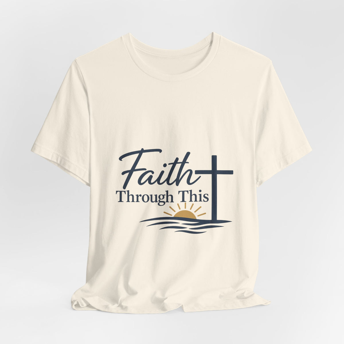 Faith Through This T-Shirt — Christian Cross & Sunrise Inspirational Tee