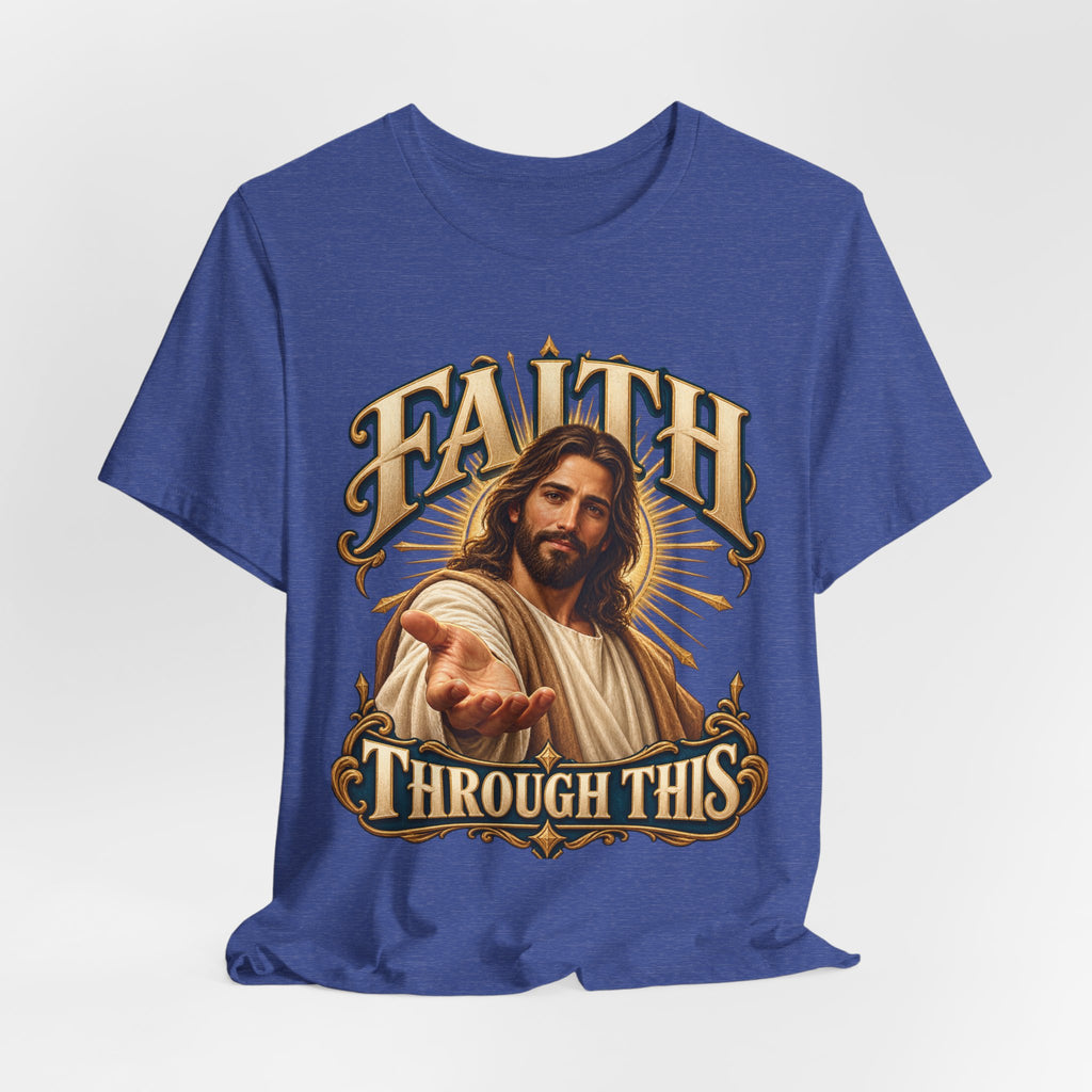 Faith Through This T-Shirt