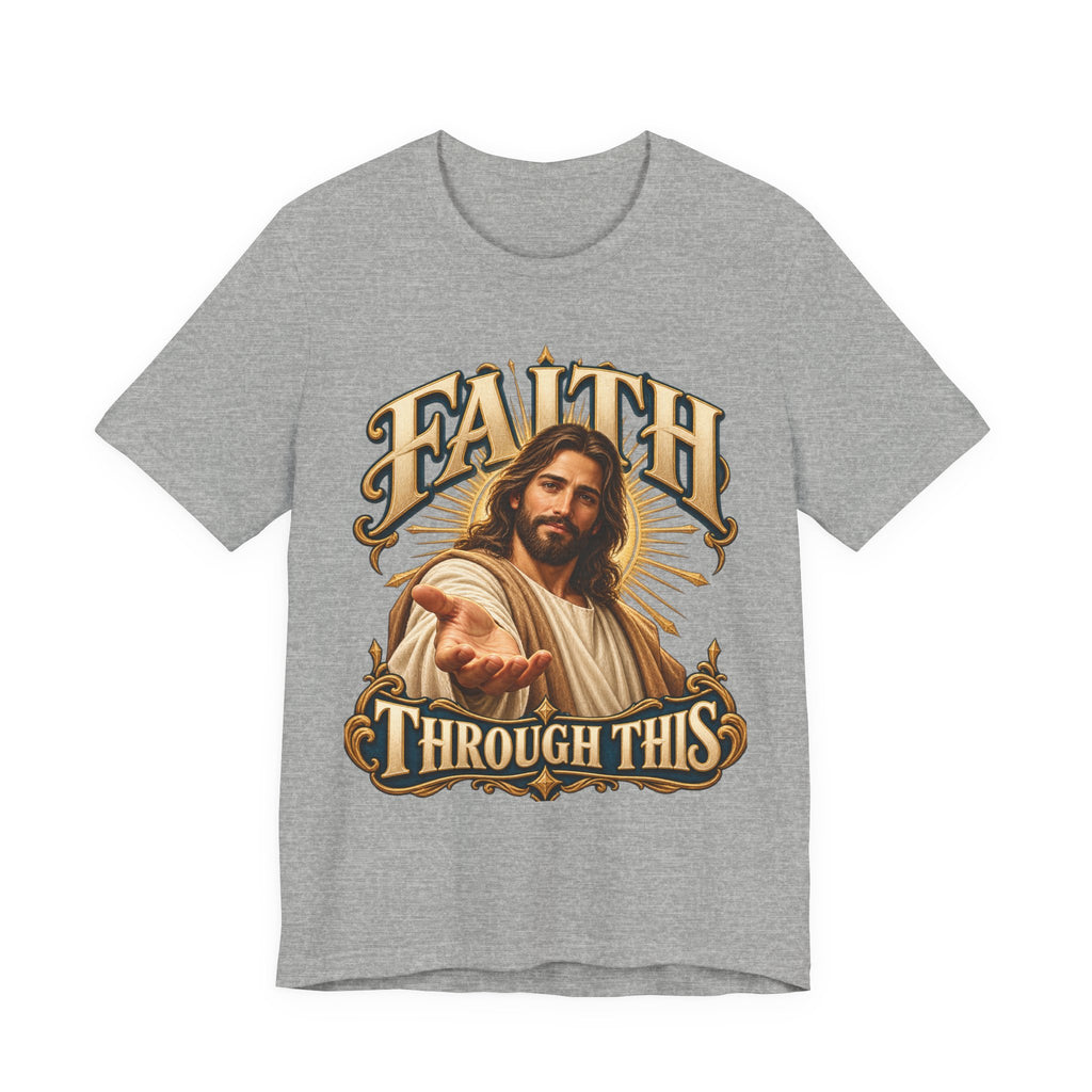 Faith Through This T-Shirt