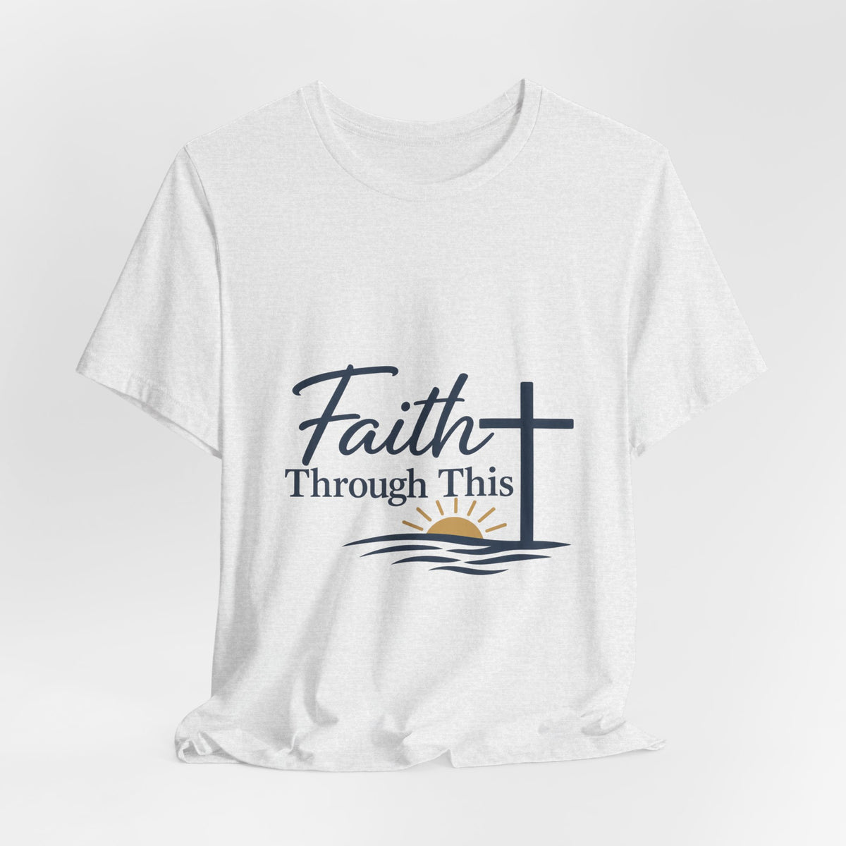 Faith Through This T-Shirt — Christian Cross & Sunrise Inspirational Tee