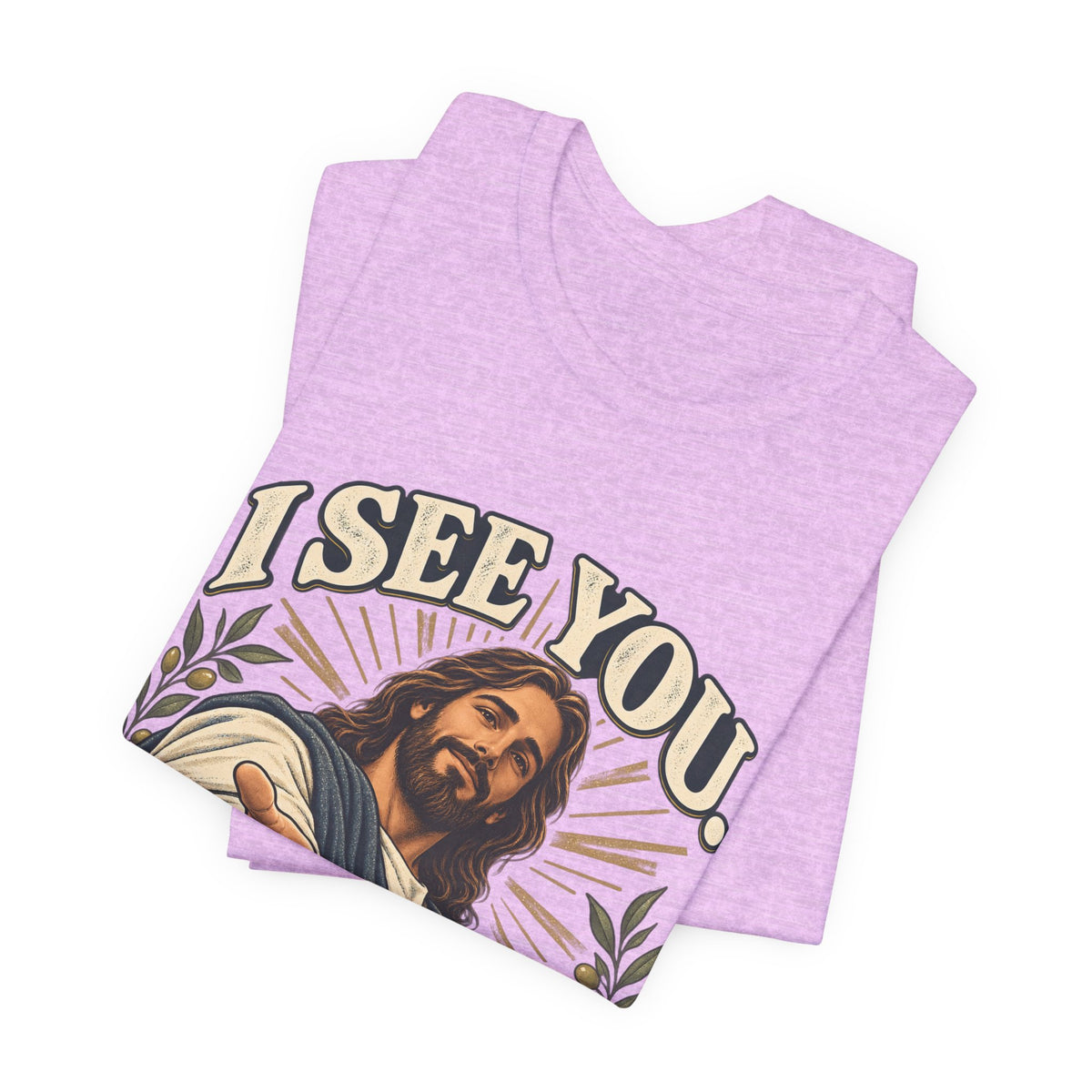 Christian T-Shirt - "I See You, I've Got You" Inspirational Jesus Tee