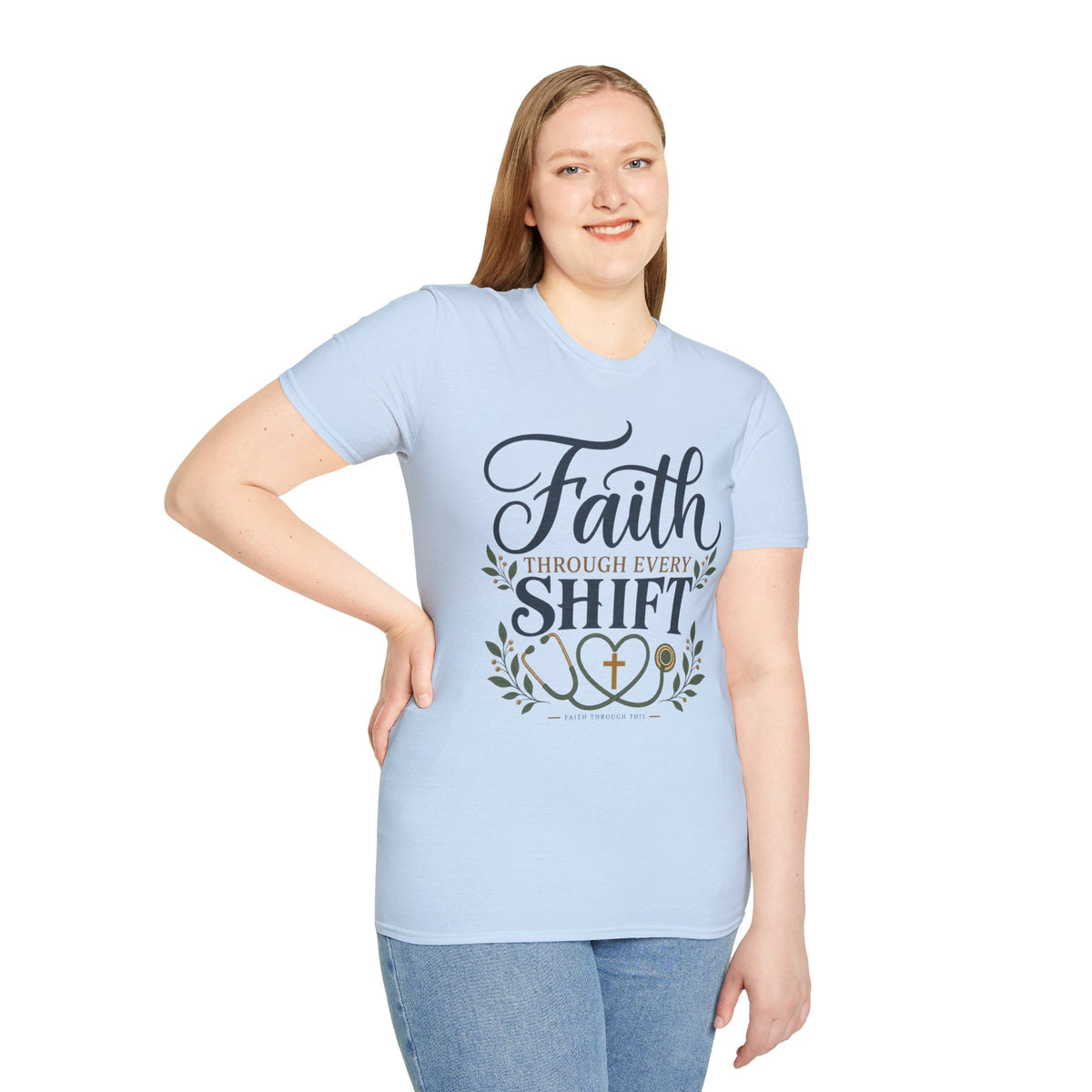 Faith Through Every Shift T-Shirt — Nurse/Healthcare Christian Workwear