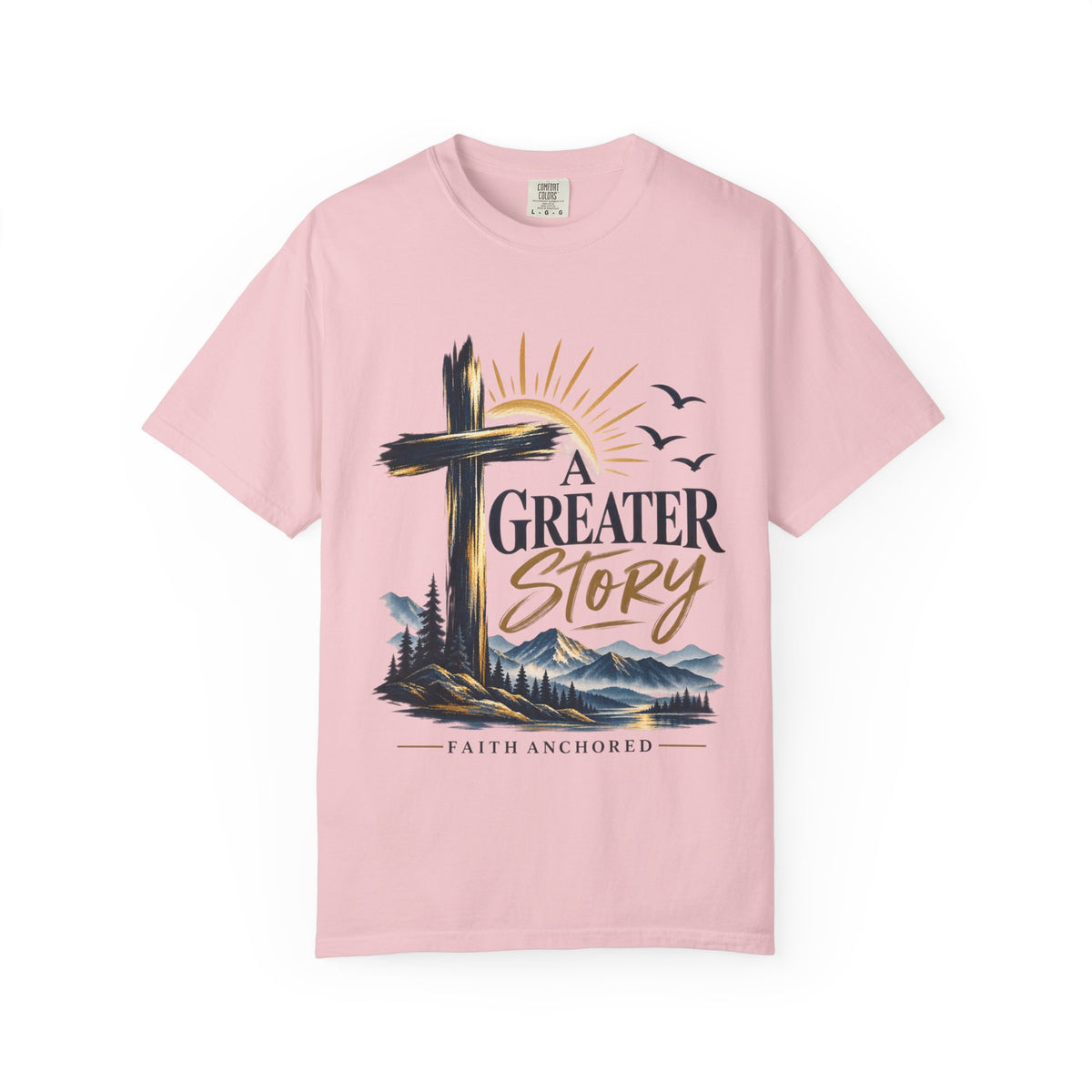 A Greater Story T-Shirt — Faith Anchored Christian Tee