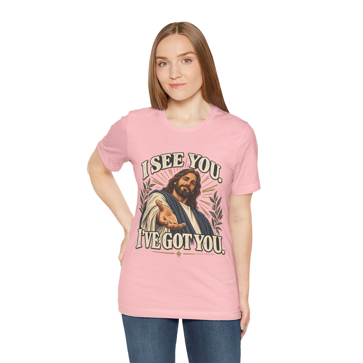 Christian T-Shirt - "I See You, I've Got You" Inspirational Jesus Tee