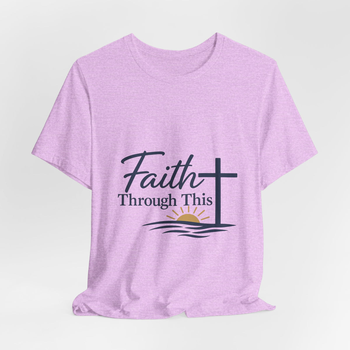 Faith Through This T-Shirt — Christian Cross & Sunrise Inspirational Tee