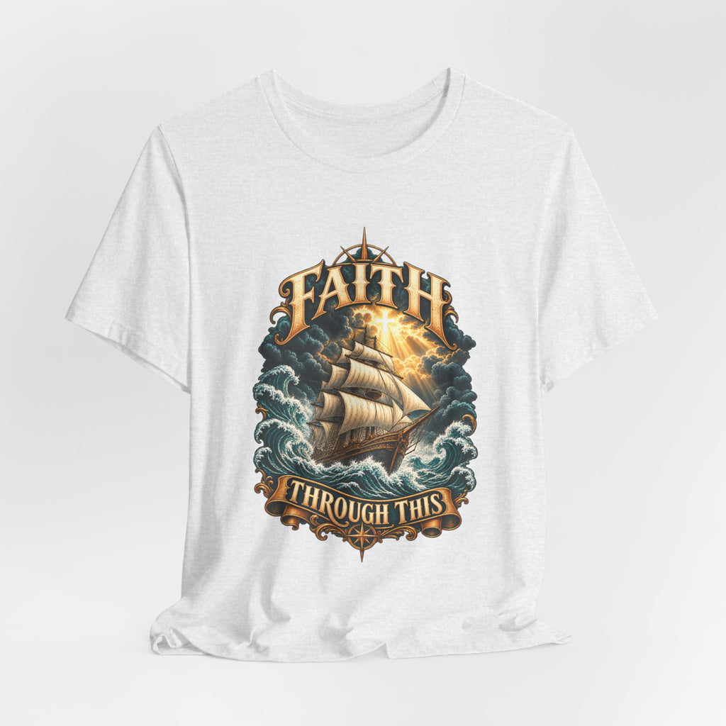 Faith Through This T-Shirt – Nautical Sailing Inspirational Tee