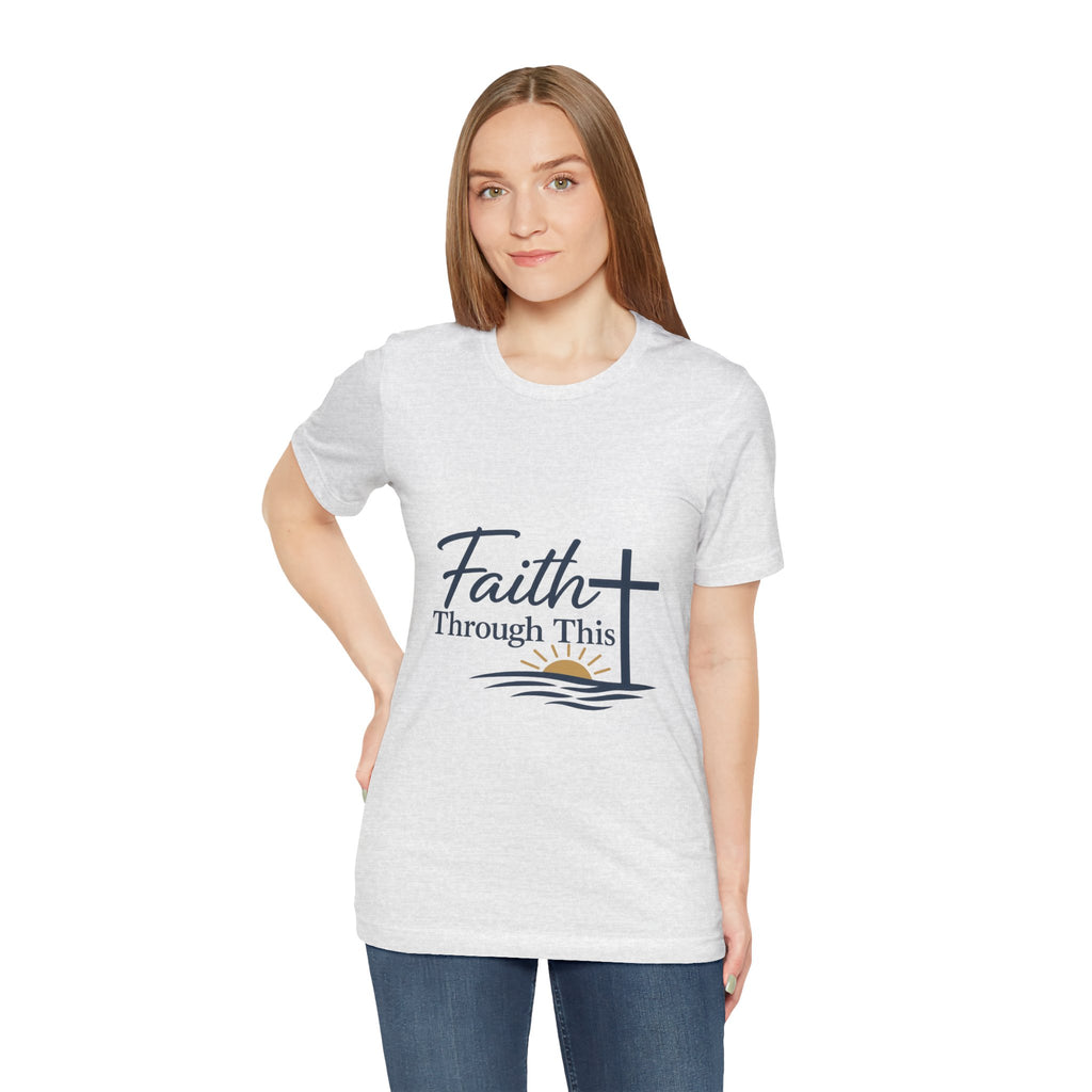Faith Through This T-Shirt — Christian Cross & Sunrise Inspirational Tee