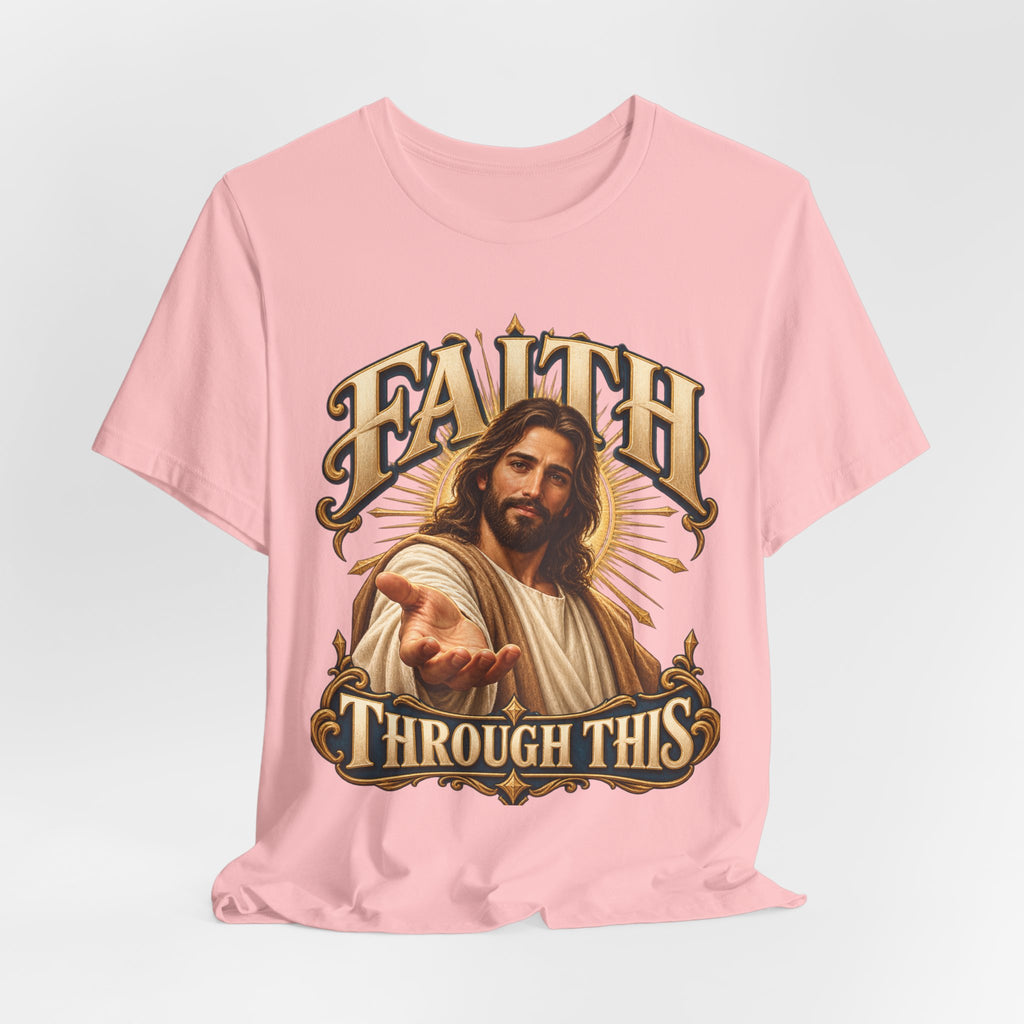 Faith Through This T-Shirt