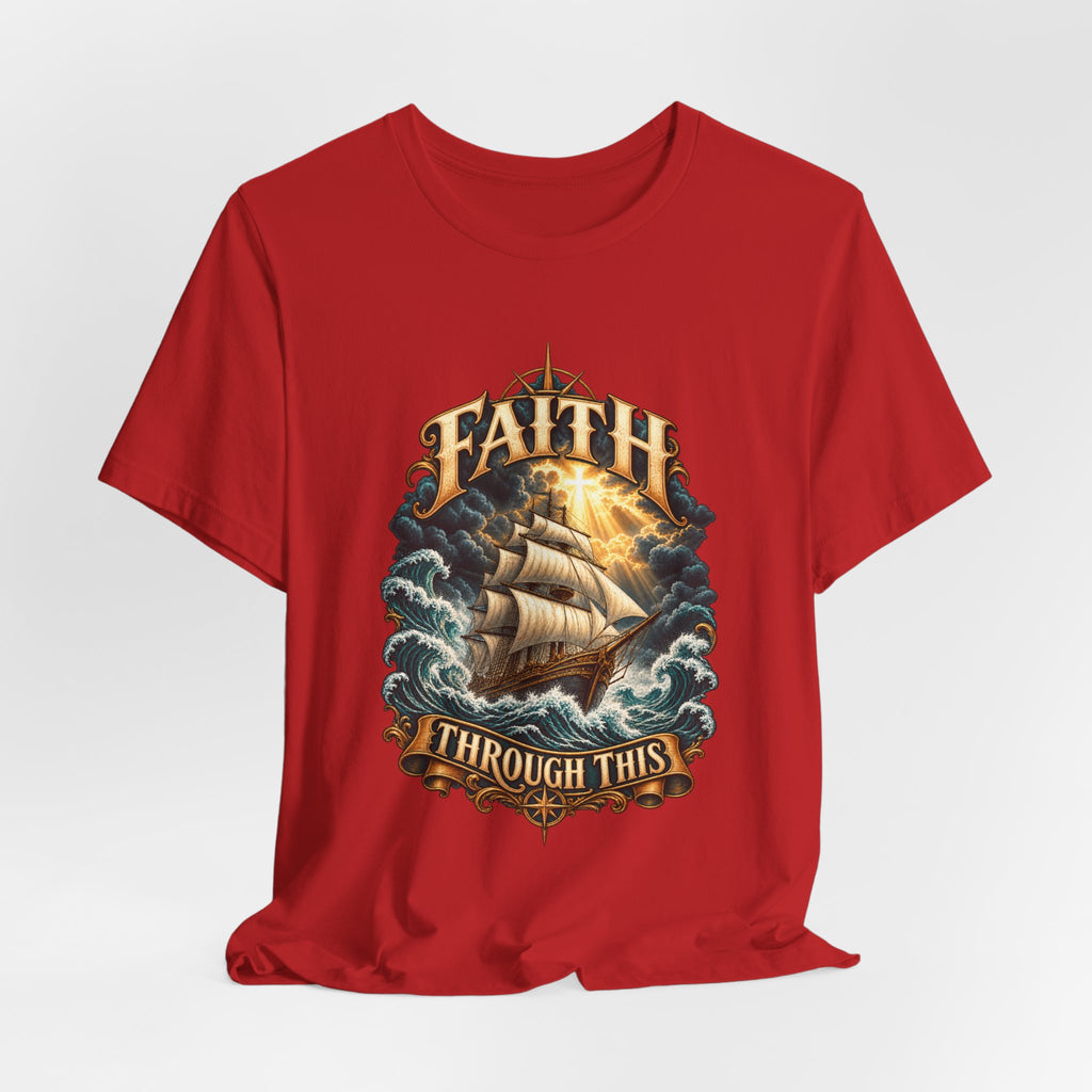 Faith Through This T-Shirt – Nautical Sailing Inspirational Tee