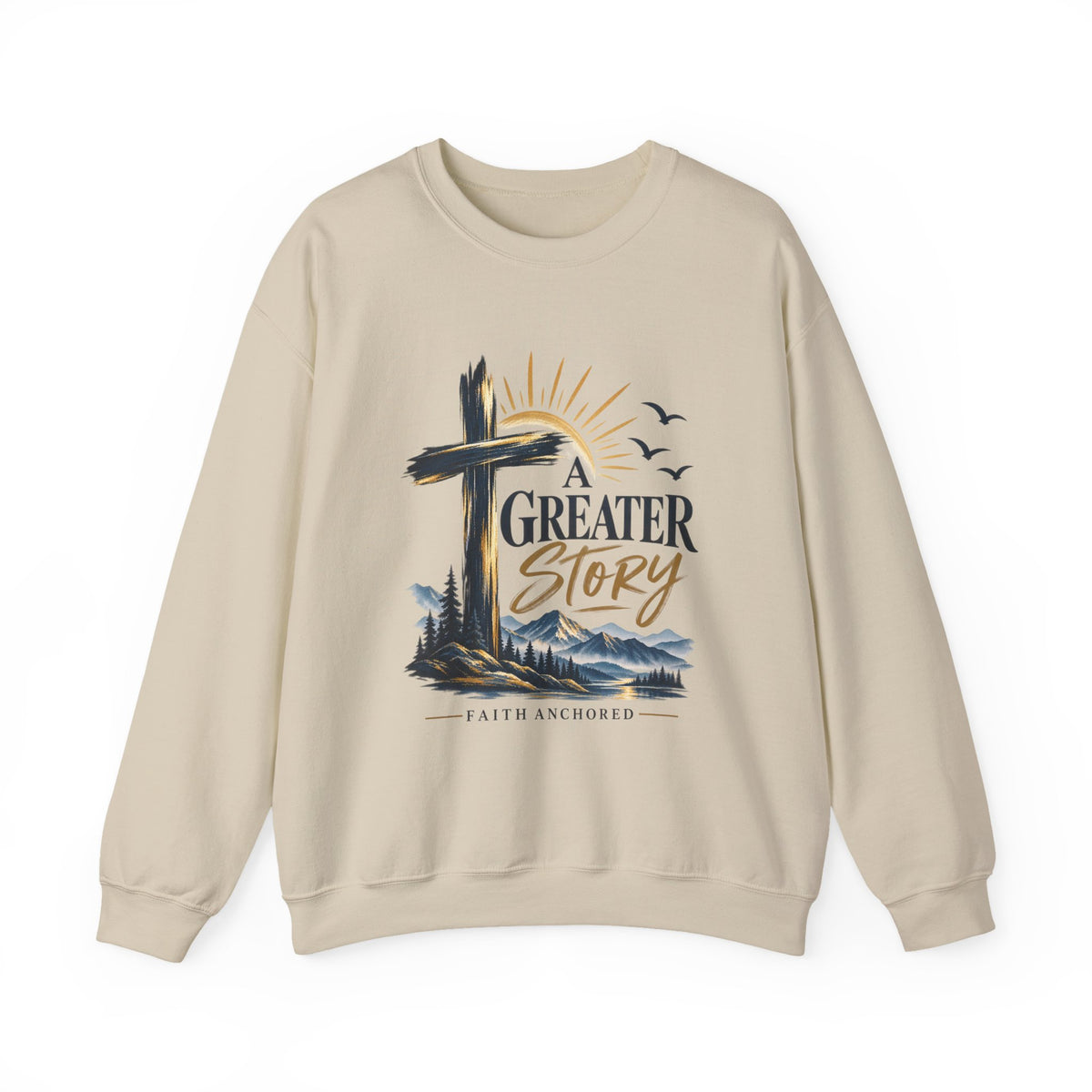 Crewneck Sweatshirt — "A Greater Story" Faith Cross Christian Pullover
