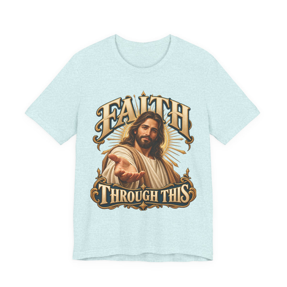 Faith Through This T-Shirt